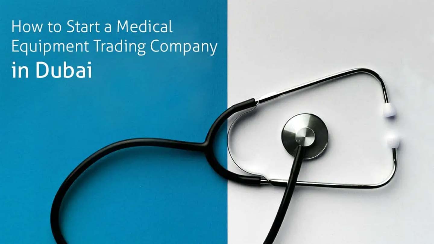start a medical equipment trading company in Dubai