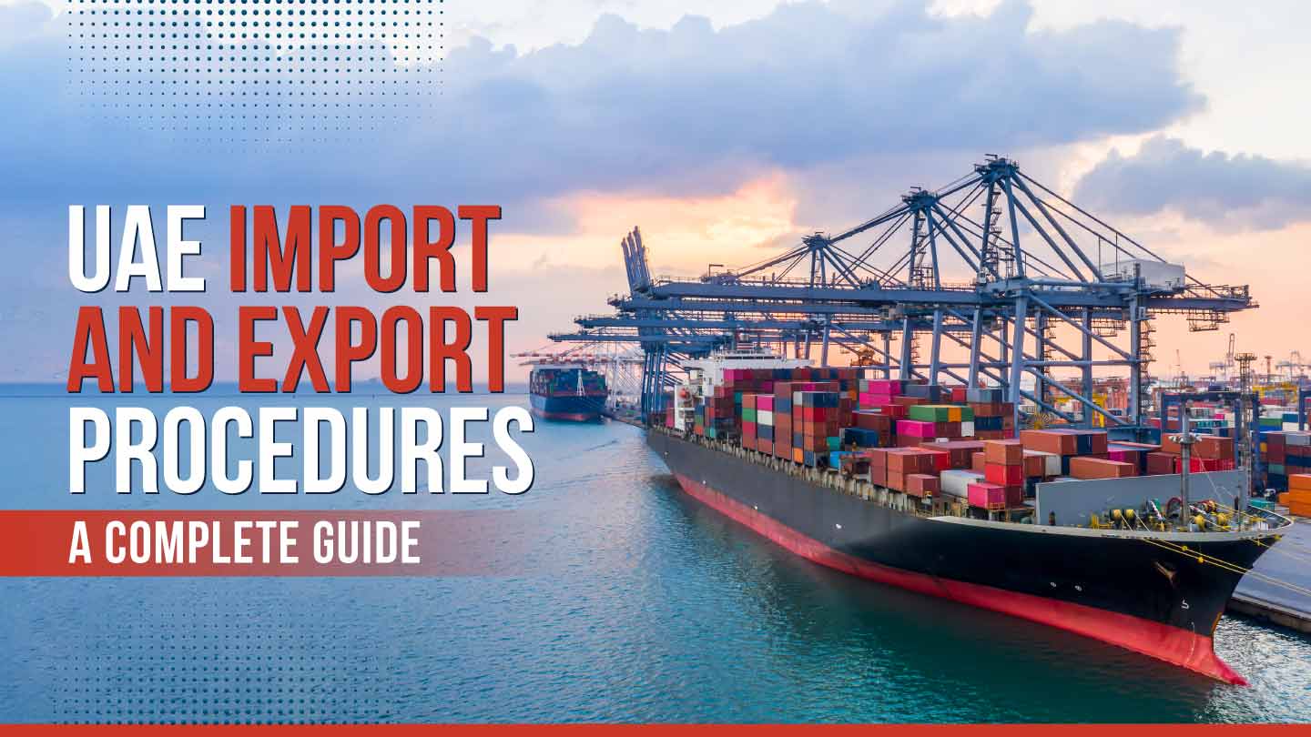 Dubai Free Zones: Import and Export Procedures