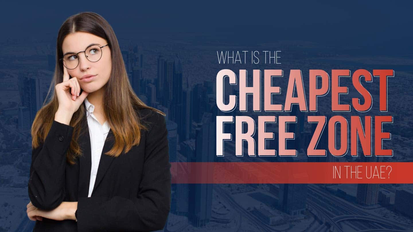 Top 12 Cheapest Free Zones in the UAE 2026