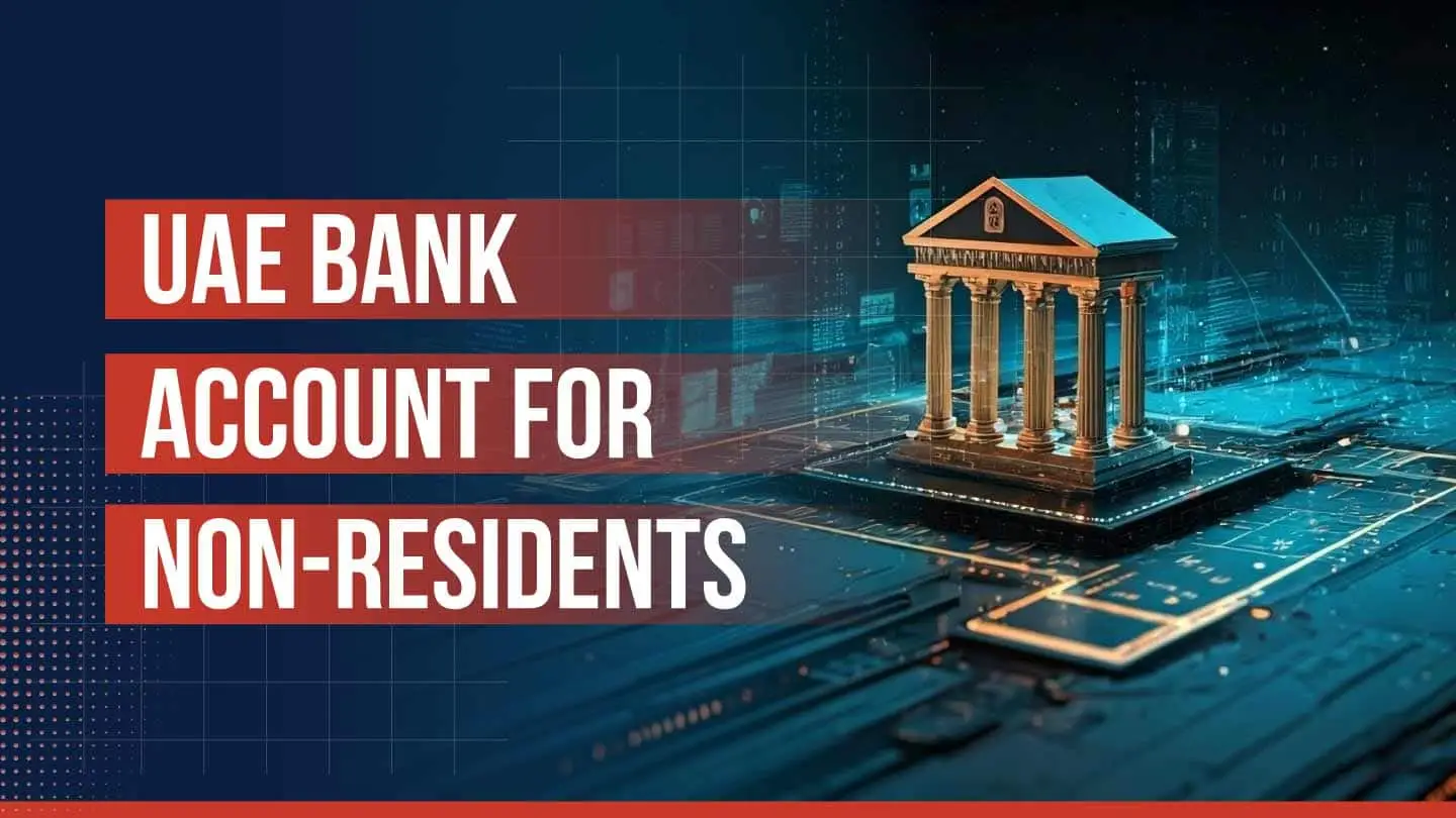 How to open UAE bank account for non-residents
