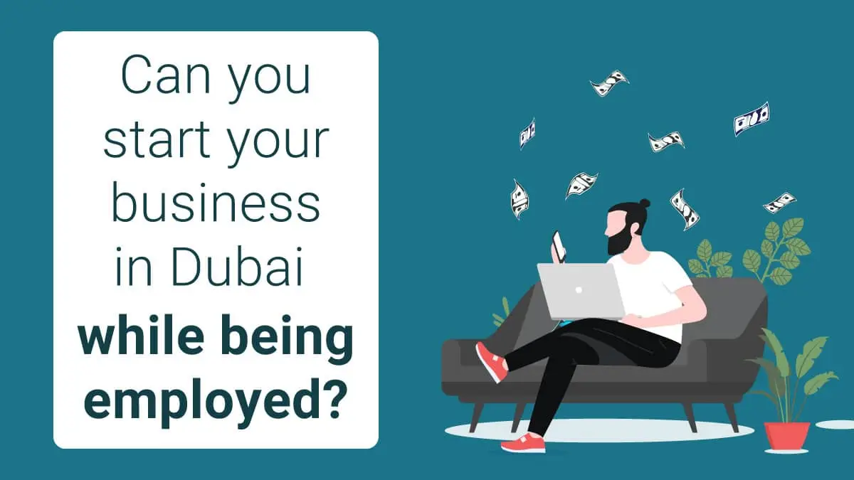 Start your business in Dubai while being employed