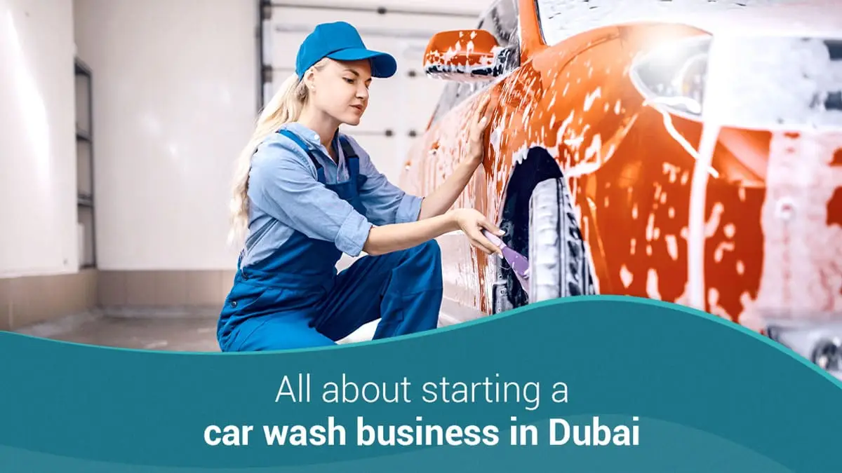 How to Start a Car Wash Business in Dubai, UAE