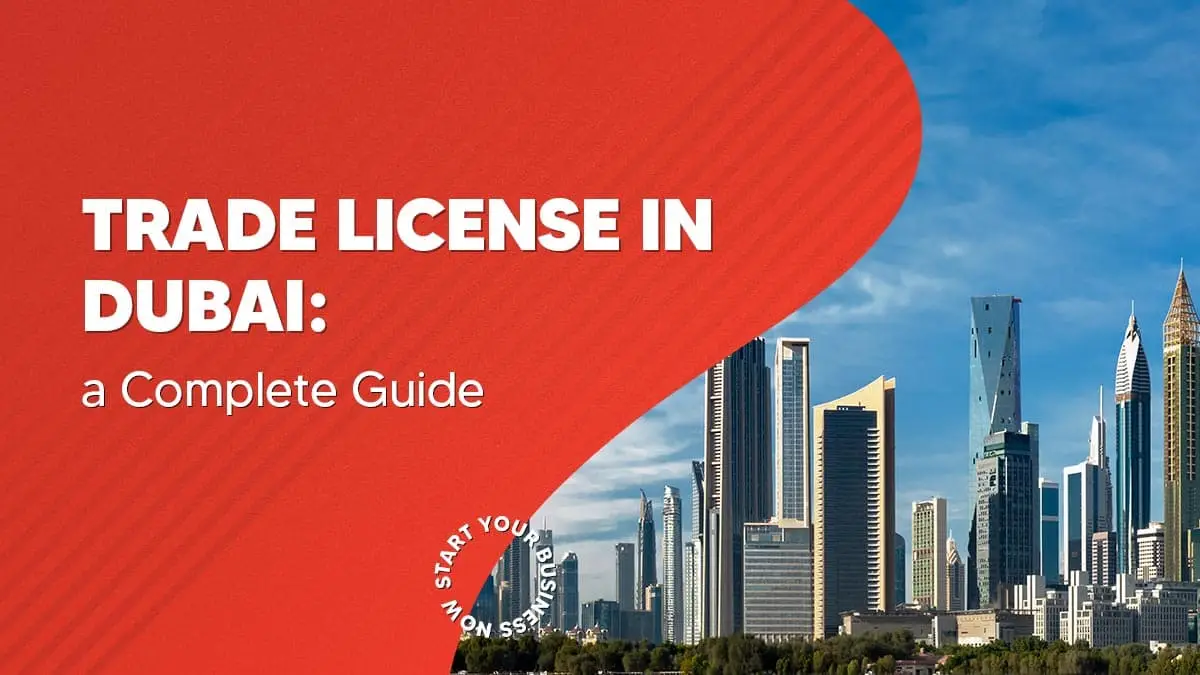 Trade License in Dubai: A Complete 2026 Guide