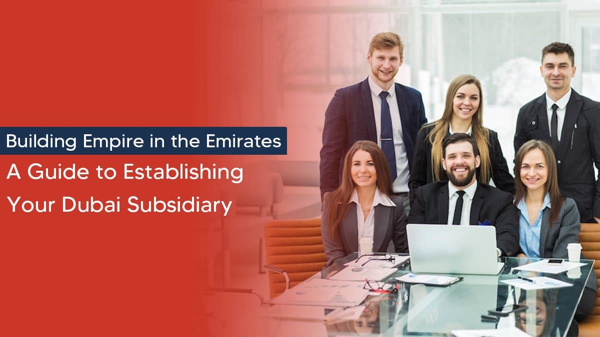 Establish a Subsidiary in Dubai, UAE—Guide for 2026