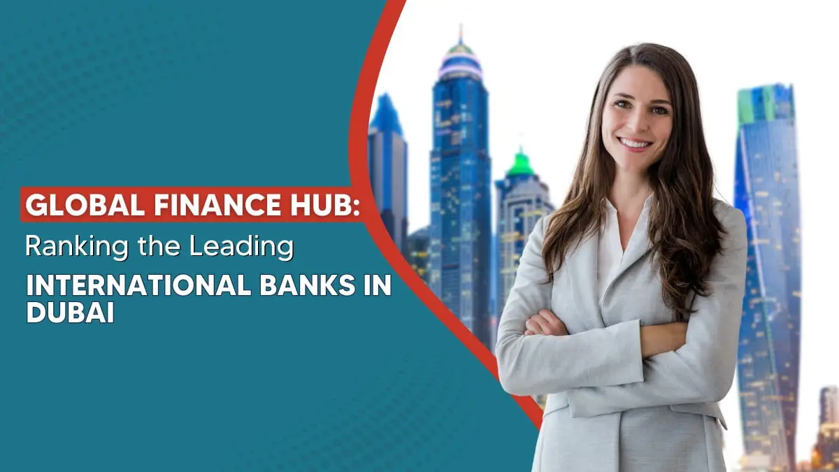 The Top 8 International Banks in Dubai 2026