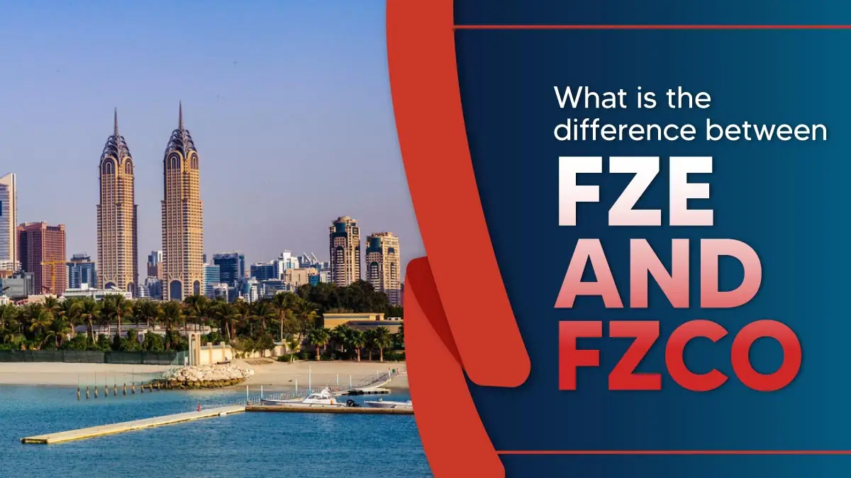 What Is the Difference Between an FZE Company and an FZCO Company?
