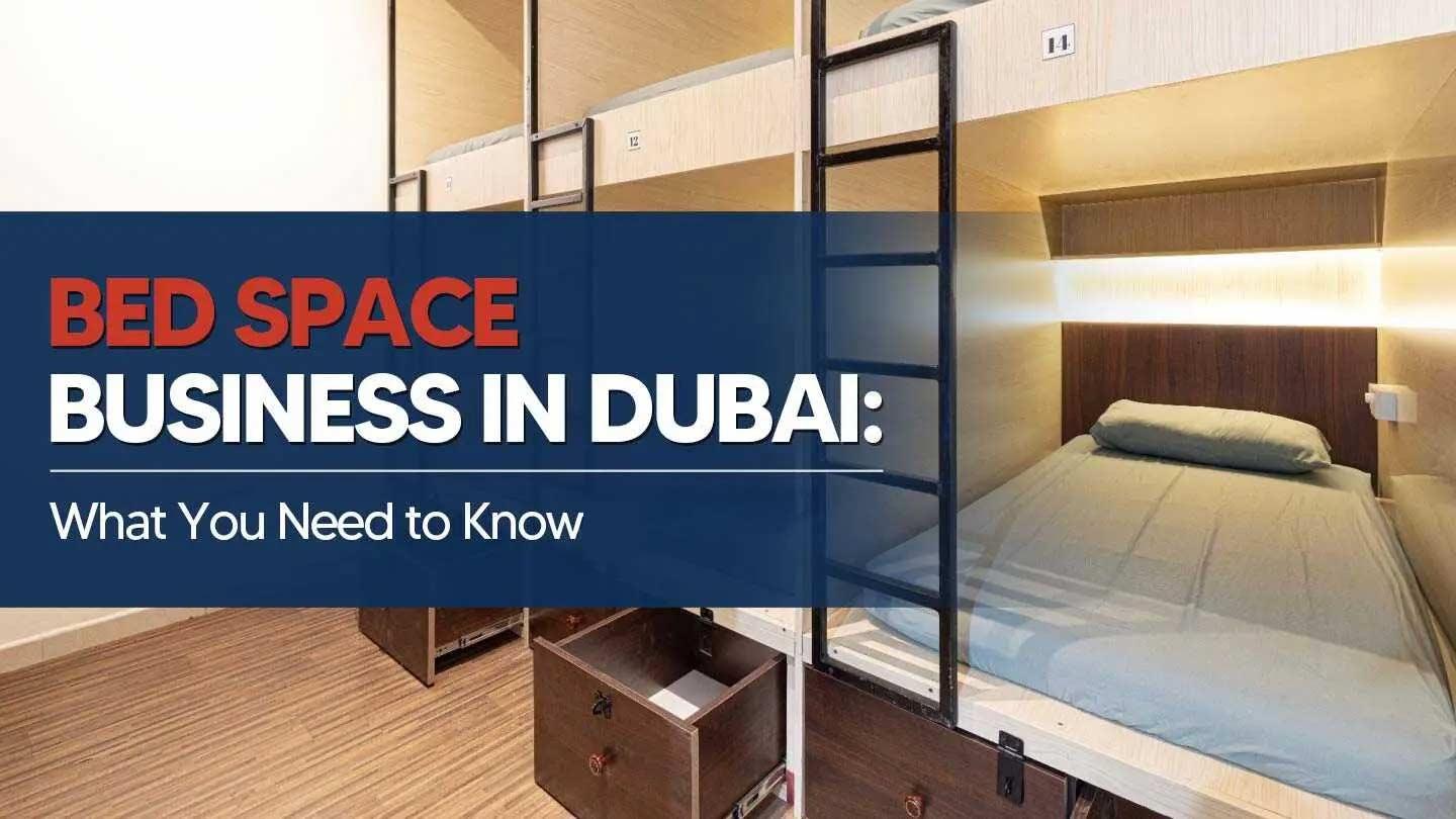 Bed Space Business in Dubai: What You Need to Know (2026 Guide)