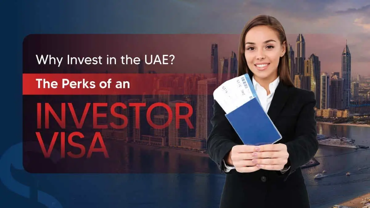 The 2026 Guide to UAE Investor Visa Benefits