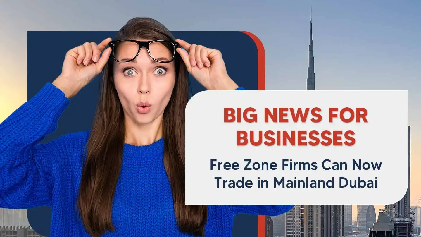 Dubai Welcomes Free Zone Firms to Mainland Operations