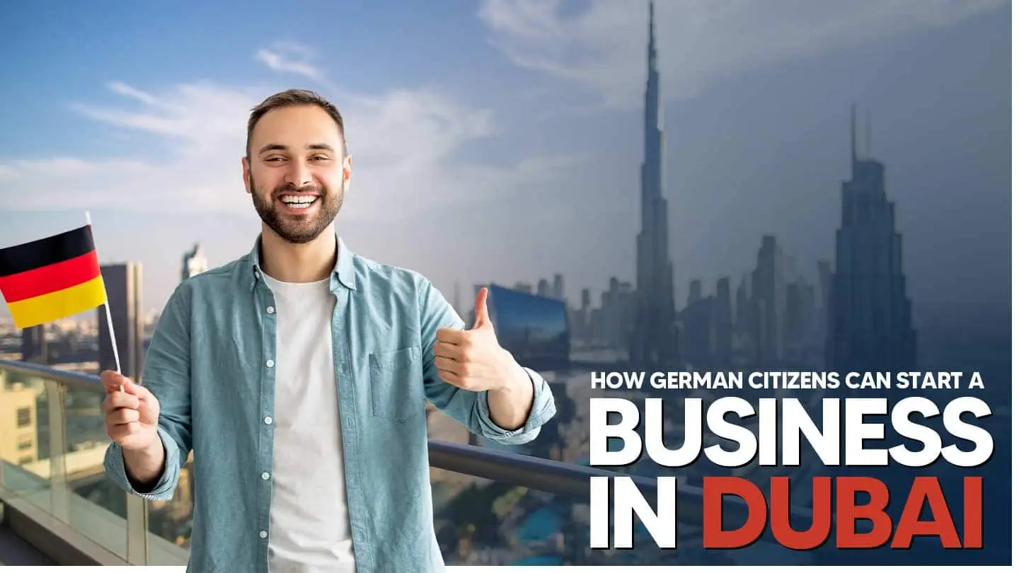How German Citizens Can Start a Business in Dubai in 2026