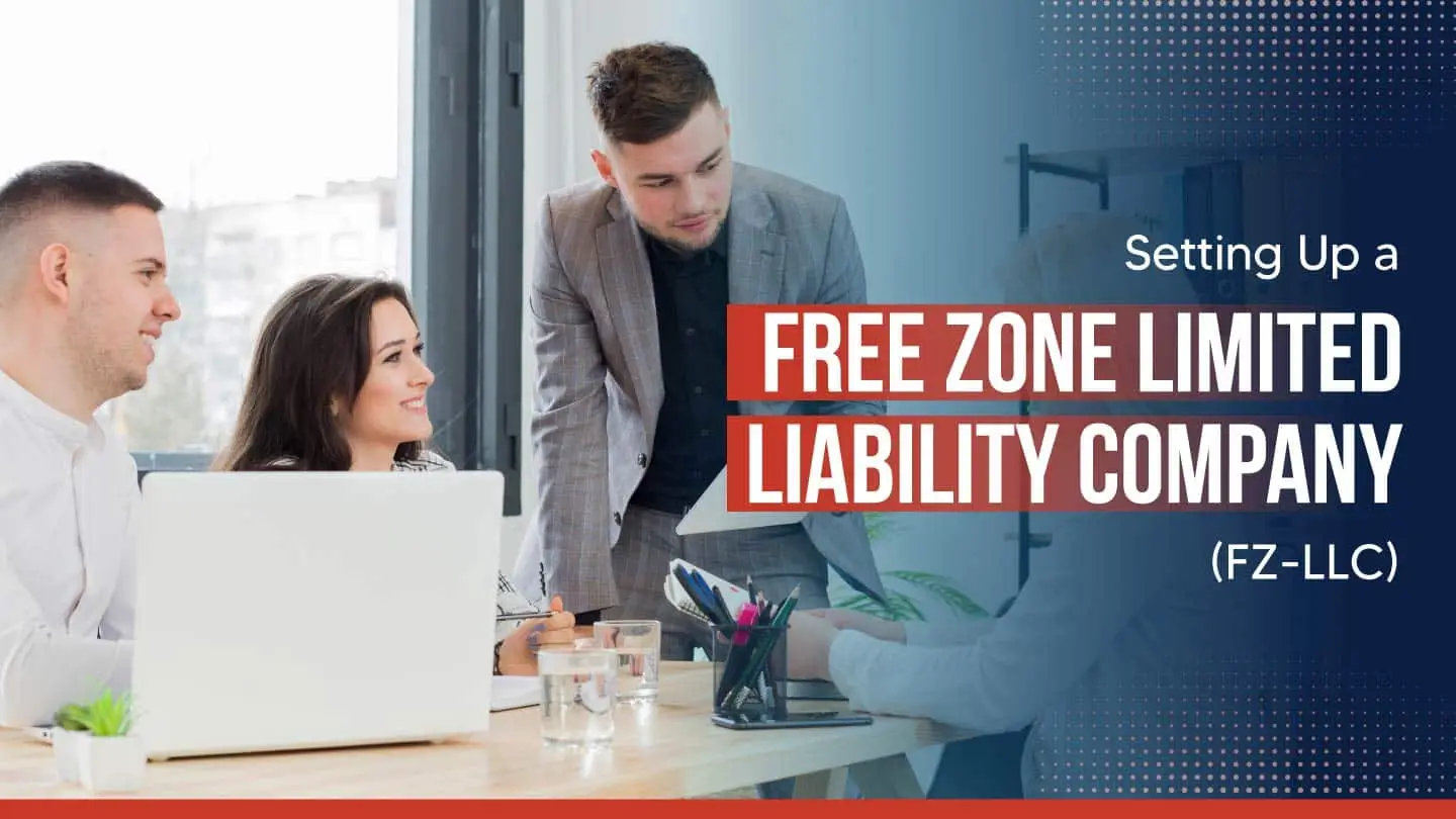 Setting Up a Free Zone Limited Liability Company (FZ-LLC)