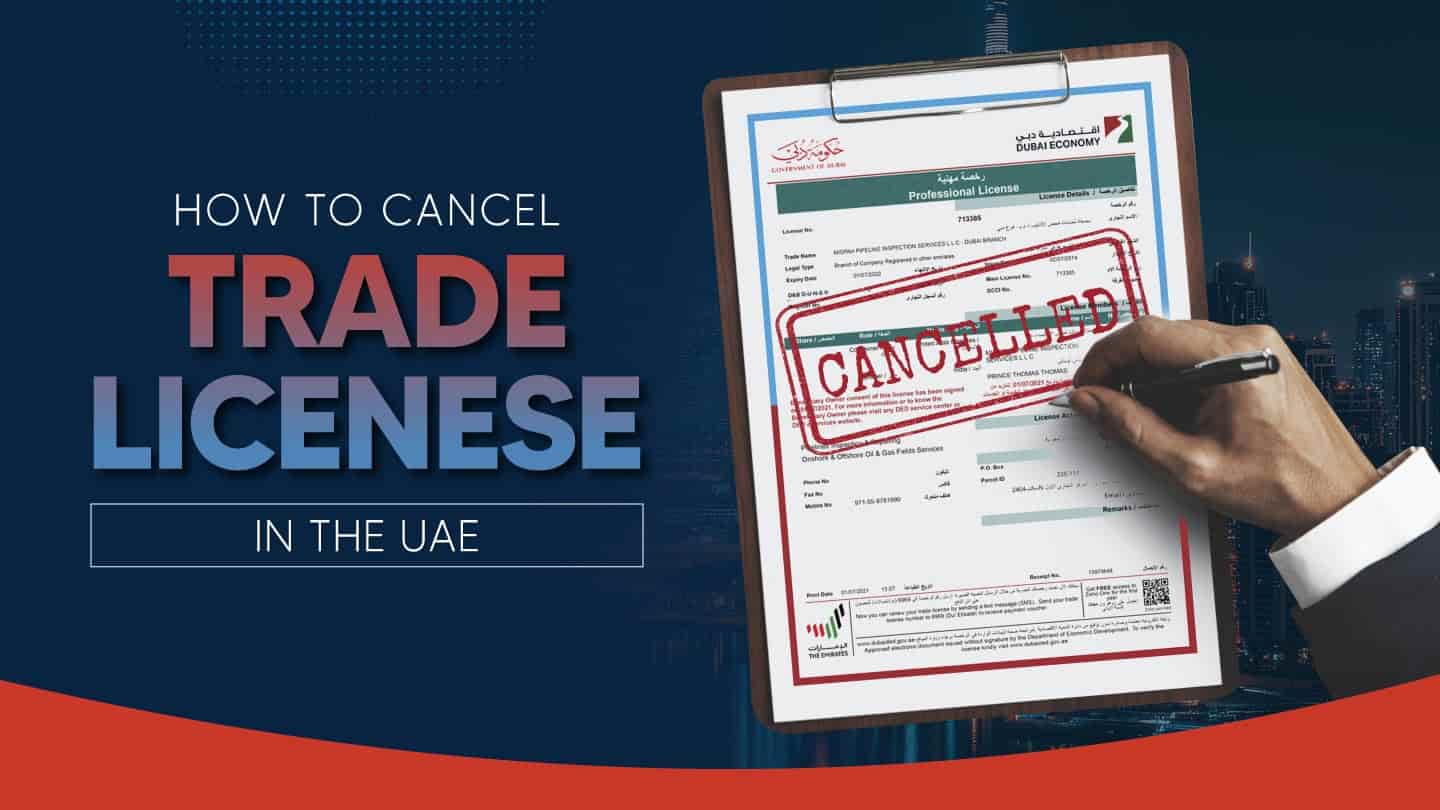 Trade License Cancellation in Dubai: Step-by-Step Guide