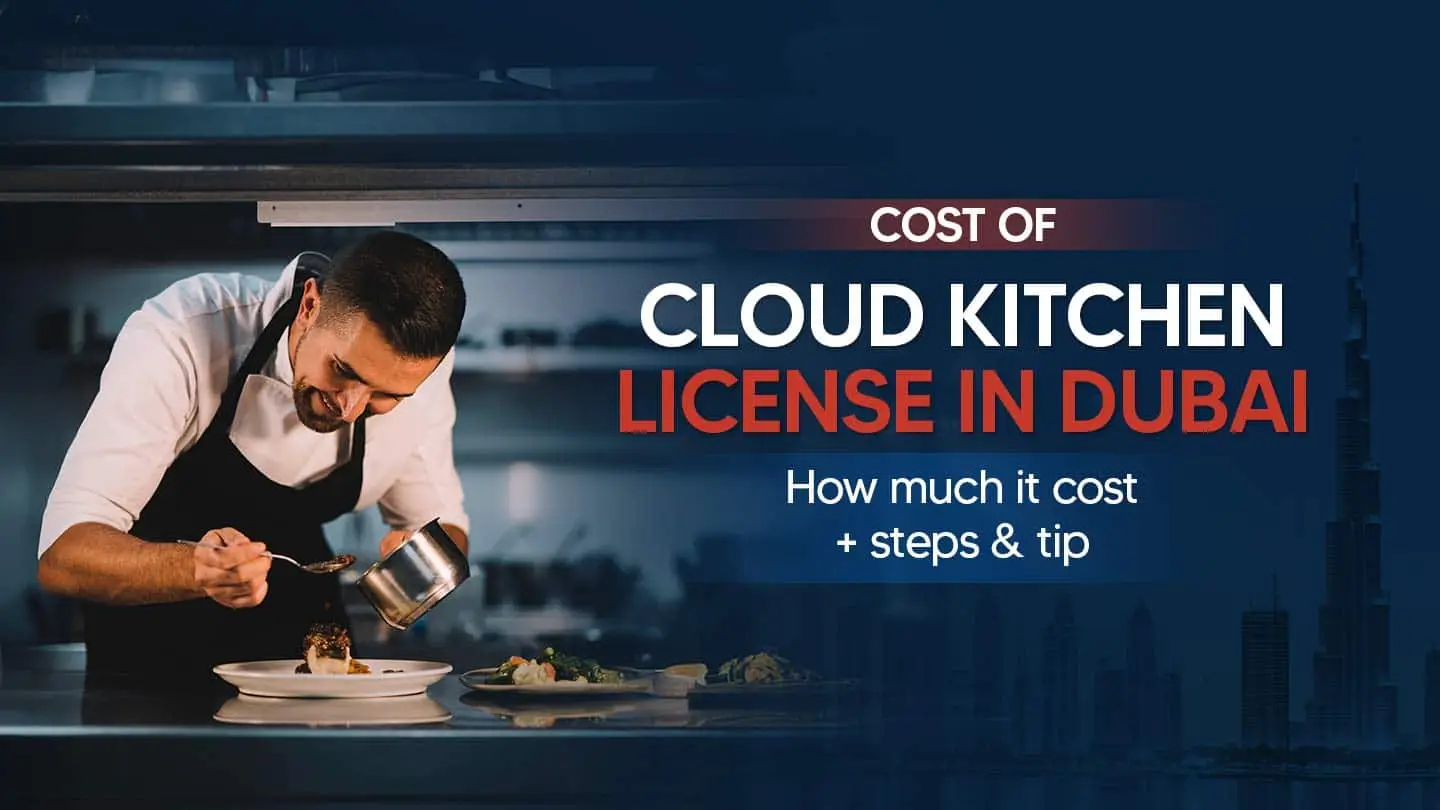 Cloud Kitchen License Cost in Dubai: Fees and Requirements Guide for 2026