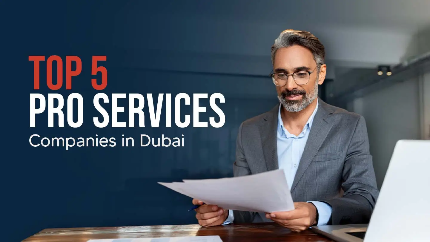 The 5 Best PRO Service Companies in Dubai for Quick Government Approvals