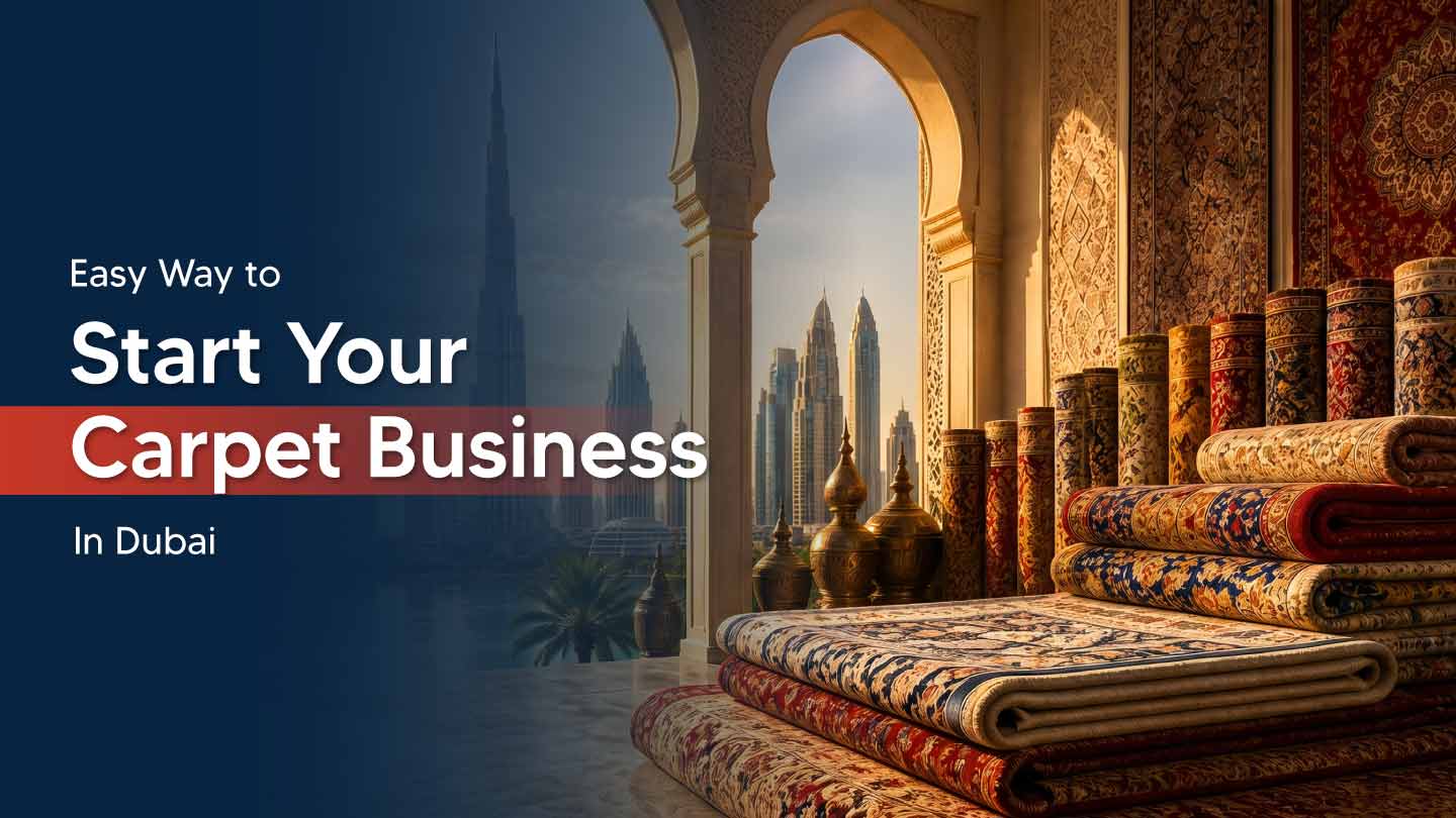 How to Start a Carpet Trading Business in Dubai