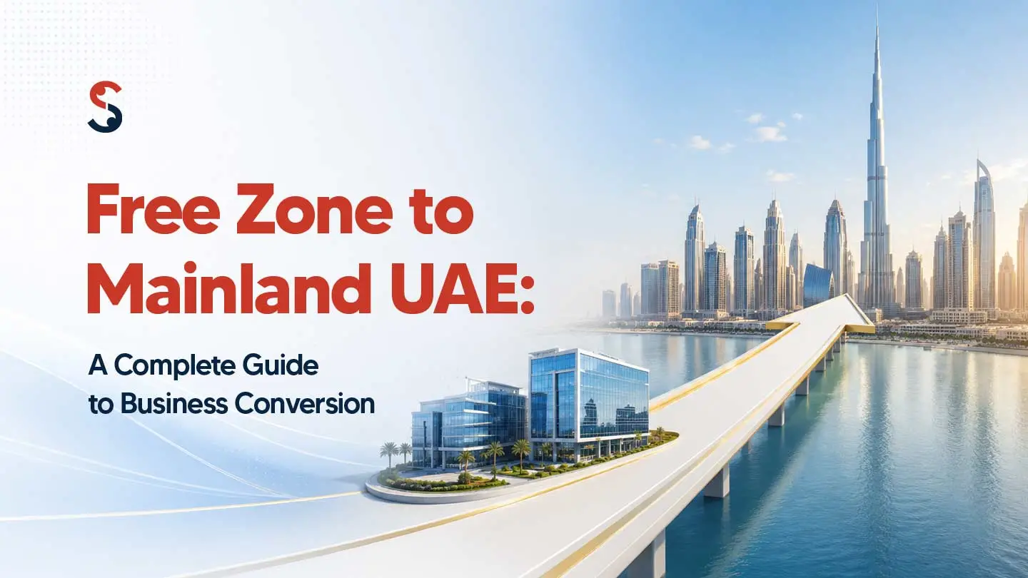 Free Zone to Mainland conversion UAE: How to Convert a FZE to LLC?